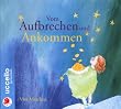 Vom Aufbrechen und Ankommen: Vier M�rchen der Gebr�der Grimm