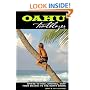 Oahu Trailblazer: Where to Hike, Snorkel, Surf from Waikiki to the North Shore