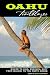 Oahu Trailblazer: Where to Hike, Snorkel, Surf from Waikiki to the North Shore