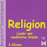 Bergedorfer Grundschulpraxis: Religion 3. Klasse. CD: Lieder und meditative St�cke - 