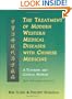 Treatment of Modern Western Medical Diseases with Chinese Medicine : A Textbook and Clinical Manual
