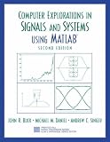 Signals and Systems: AND Computer Explorations in Signals and Systems Using Matlab