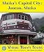 JUNEAU, ALASKA TOUR - A Self-guided Walking Tour - Includes insider tips and photos of all locations - Explore on your own schedule - Like having a friend show you around! (Visual Travel Tours) by Lisa Fritscher