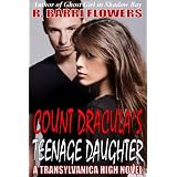 Count Dracula's Teenage Daughter (Transylvanica High Series #1)by R. Barri Flowers