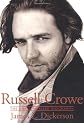 Russell Crowe: The Unauthorized Biography