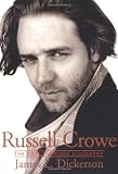 Russell Crowe: The Unauthorized Biography