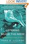 Listening Below the Noise: The Transformative Power of Silence