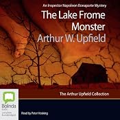 The Lake Frome Monster: An Inspector Napoleon Bonaparte Mystery, Book 32 | [Arthur W. Upfield]