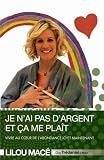 acheter livre occasion Je nai pas dargent et ça me plait : Vivre au coeur de labondance ici et maintenant