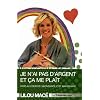 Je n'ai pas d'argent et �a me plait : Vivre au coeur de l'abondance ici et maintenant
