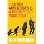 Further Adventures of a Grumpy Old Rock Star