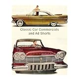 Classic Car Commercials and Ad Shorts