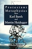 Protestant metaphysics after Karl Barth and Martin Heidegger