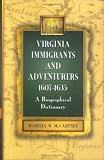 Virginia Immigrants and Adventurers: A Biographical Dictionary, 1607-1635