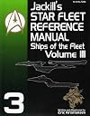 Jackill's Star Fleet Reference Manual Ships of the Fleet Volume 3