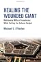 Healing the Wounded Giant: Maintaining Military Preeminence while Cutting the Defense Budget