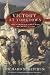 Victory at Yorktown: The Campaign That Won the Revolution