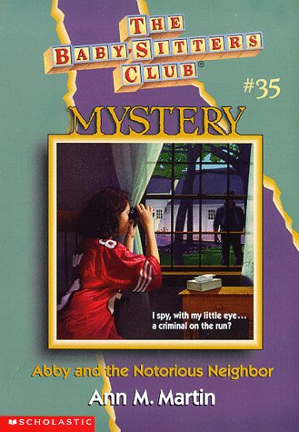 Abby and the Notorious Neighbor (Baby-Sitters Club Mysteries)