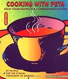 Cooking With Peta: Great Vegan Recipes for a Compassionate Kitchen