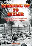 Standing Up to Hitler: Story of Norfolk's Home Guard and Secret Army, 1940-44 (Local History)