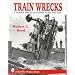 Train Wrecks: A Pictorial History of Accidents on the Main Line