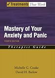Mastery of Your Anxiety and Panic: Therapist Guide (Treatments That Work)