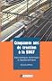 Cinquante ans de traction � la SNCF. Enjeux politiques, �conomiques et r�ponses techniques