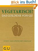 Vegetarisch! Das Goldene von GU