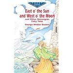 East O' the Sun and West O' the Moon & Other Norwegian Fairy Tales (Dover Juvenile Classics) book cover
