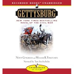 Gettysburg: A Novel Of The Civil War by Newt Gingrich, William R. Forstchen, and Tom Stechschulte