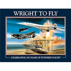 Wright to Fly: Celebrating 100 Years of Powered Flight