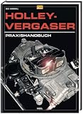 cover of Praxishandbuch Holley-Vergaser: Baureihen 2300, 4150, 4160 u. a