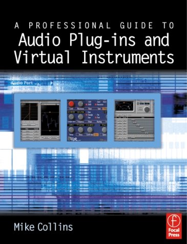 A Professional Guide to Audio Plug-ins and Virtual Instruments
