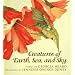 Creatures of Earth, Sea, and Sky: Poems