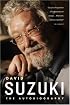David Suzuki: The Autobiography