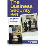 The Business Security K-9: Selection and Training