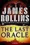 The Last Oracle: A Novel (Sigma Force) The Last Oracle: A Novel (Sigma Force)