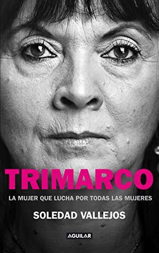 Trimarco. La mujer que lucha por todas las mujeres (Spanish Edition)