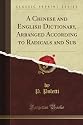 A Chinese and English Dictionary, Arranged According to Radicals and Sub (Classic Reprint)