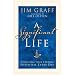 A Significant Life: Fulfilling Your Eternal Potential Every Day
