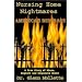 Nursing Home Nightmares: America's Disgrace. A True Story of Abuse, Neglect and Corporate Greed