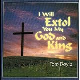 CD: I Will Extol You My God and King by Tom Doyle
