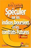 Revue Gualino éditeur  / Spéculer sur les indices boursiers et les contrats Futures