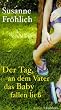 Der Tag, an dem Vater das Baby fallen lie�