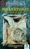 Das Schwarze Auge - Der Lichtvogel - Elementare Gewalten, 1 - Teil. - Hadmar von Wieser