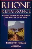 Rhone Renaissance: The Finest Rhone and Rhone Style Wines from France and the New World