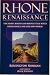 Book Rhone Renaissance: The Finest Rhone and Rhone Style Wines from France and the New World