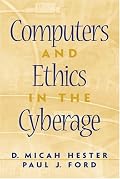 Computers and Ethics in the Cyberage