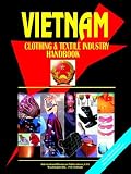Vietnam Clothing & Textile Industry Handbook