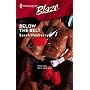 Below The Belt (Harlequin Blaze)